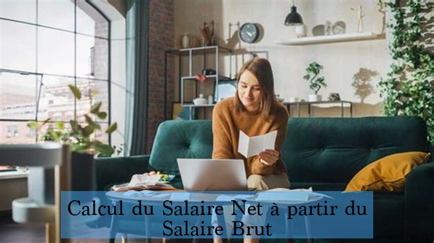 Calcul du Salaire Net à partir du Salaire Brut