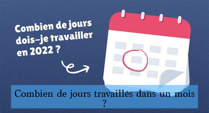 Combien de jours travaillés dans un mois ?