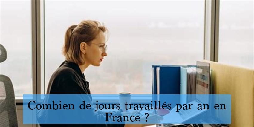 Combien de jours travaillés par an en France ?