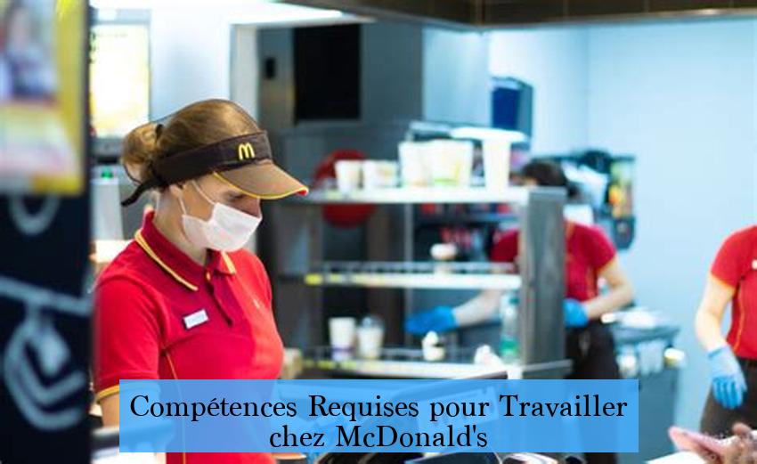 Compétences Requises pour Travailler chez McDonald's