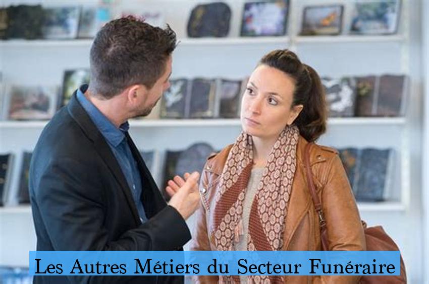 Les Autres Métiers du Secteur Funéraire