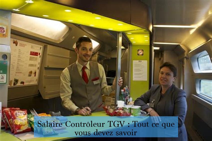 Salaire Contrôleur TGV : Tout ce que vous devez savoir